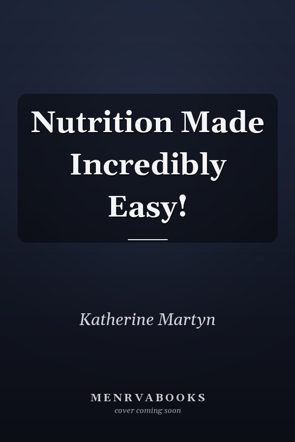 Nutrition Made Incredibly Easy!