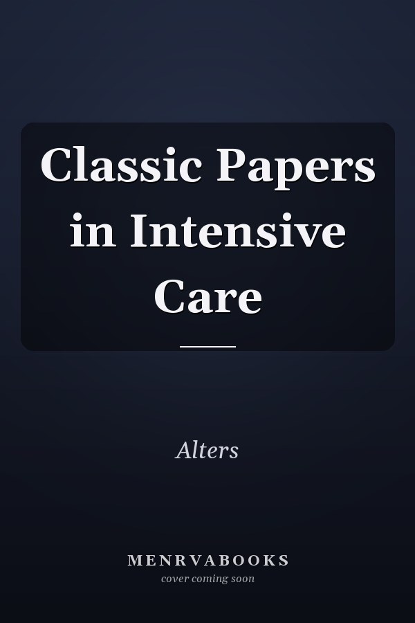 Classic Papers in Intensive Care