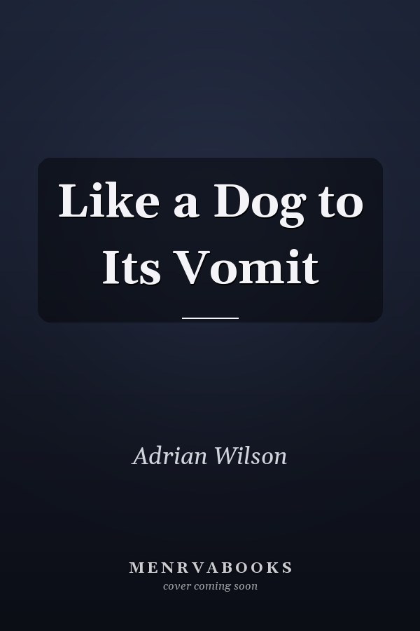 Like a Dog to Its Vomit