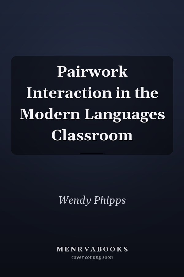 Pairwork Interaction in the Modern Languages Classroom