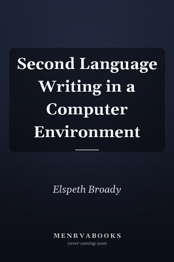 Second Language Writing in a Computer Environment