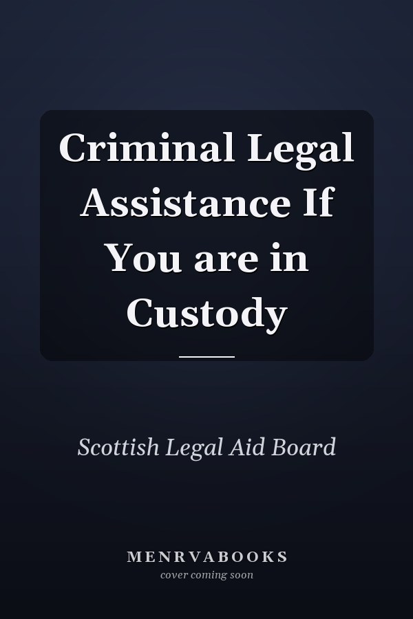 Criminal Legal Assistance If You are in Custody