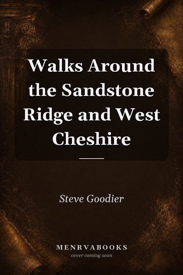 Walks Around the Sandstone Ridge and West Cheshire