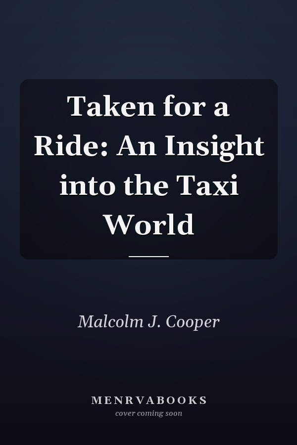 Taken for a Ride: An Insight into the Taxi World