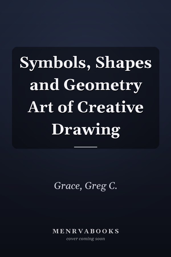 Symbols, Shapes and Geometry Art of Creative Drawing