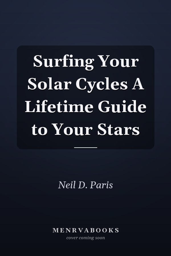 Surfing Your Solar Cycles A Lifetime Guide to Your Stars