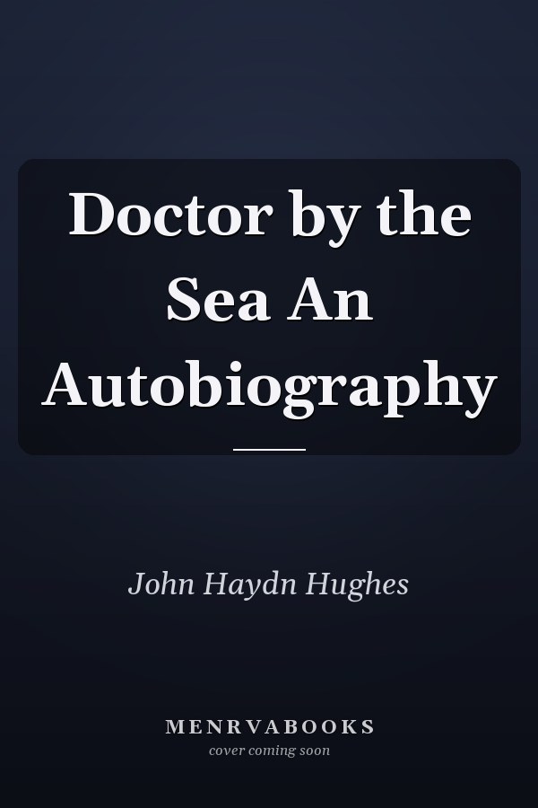Doctor by the Sea An Autobiography