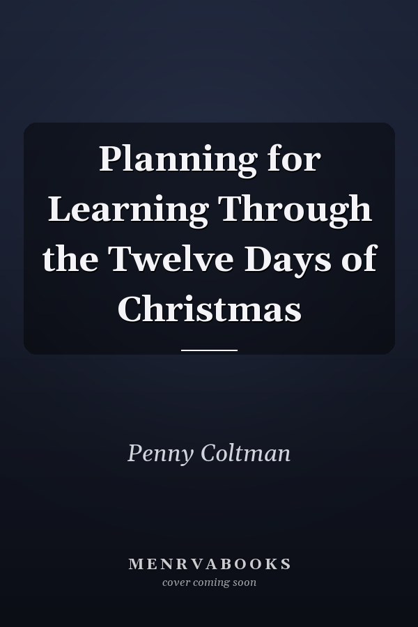Planning for Learning Through the Twelve Days of Christmas