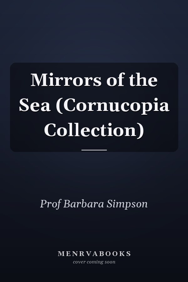 Mirrors of the Sea (Cornucopia Collection)