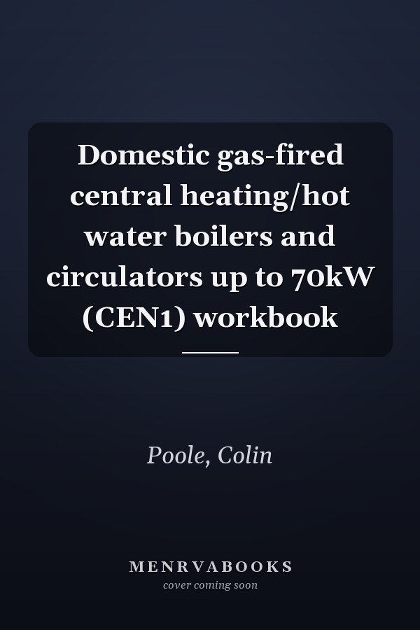 Domestic gas-fired central heating/hot water boilers and circulators up to 70kW (CEN1) workbook