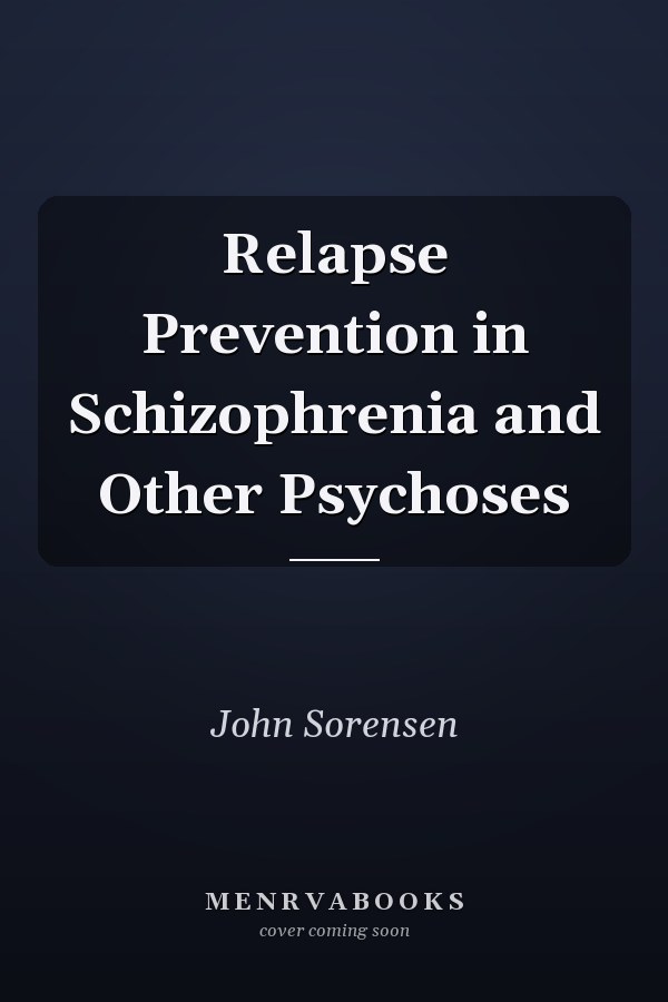 Relapse Prevention in Schizophrenia and Other Psychoses