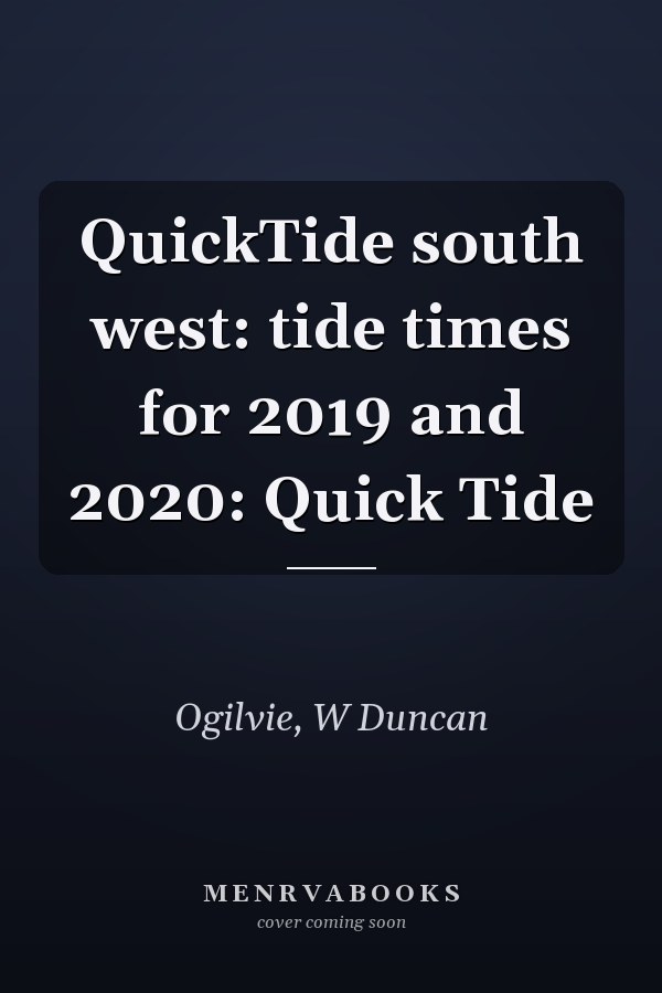QuickTide south west: tide times for 2019 and 2020: Quick Tide