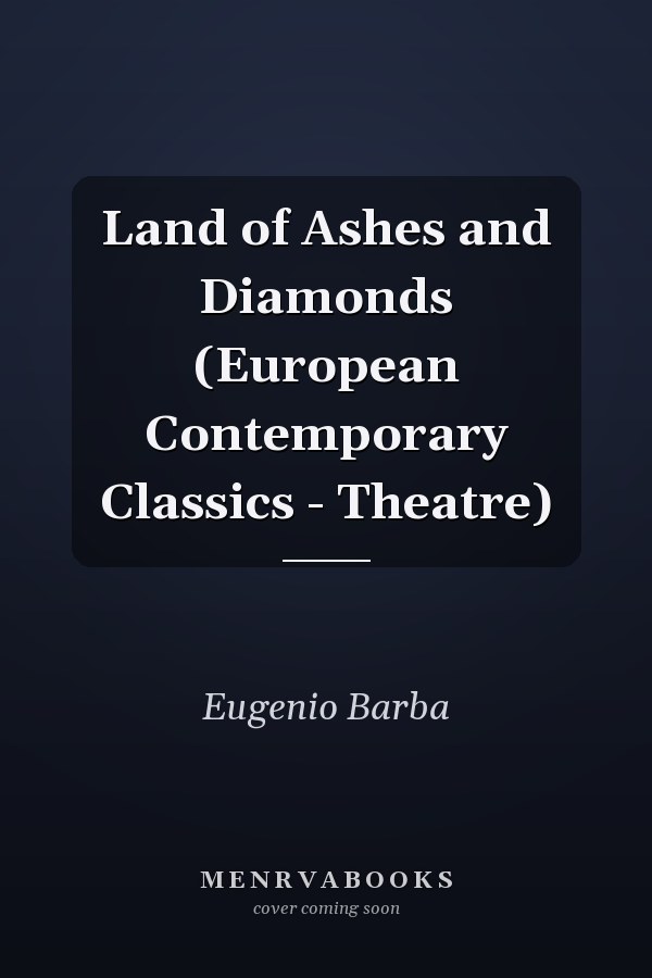 Land of Ashes and Diamonds (European Contemporary Classics - Theatre)