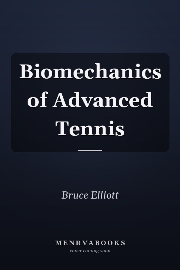 Biomechanics of Advanced Tennis