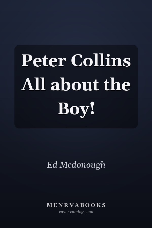 Peter Collins All about the Boy!