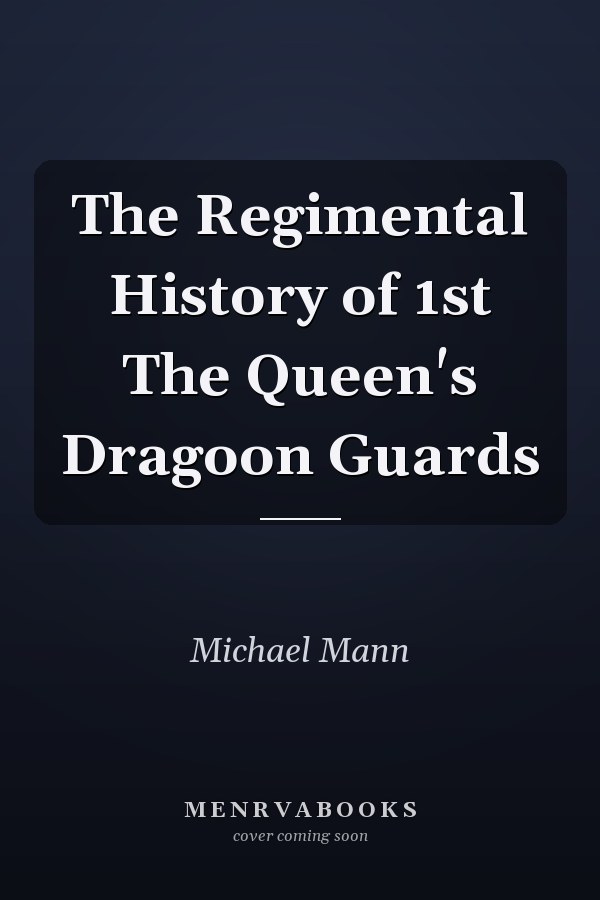 The Regimental History of 1st The Queen's Dragoon Guards