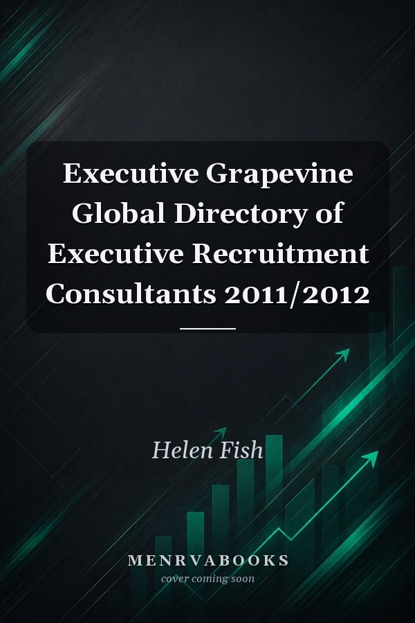 Executive Grapevine Global Directory of Executive Recruitment Consultants 2011/2012