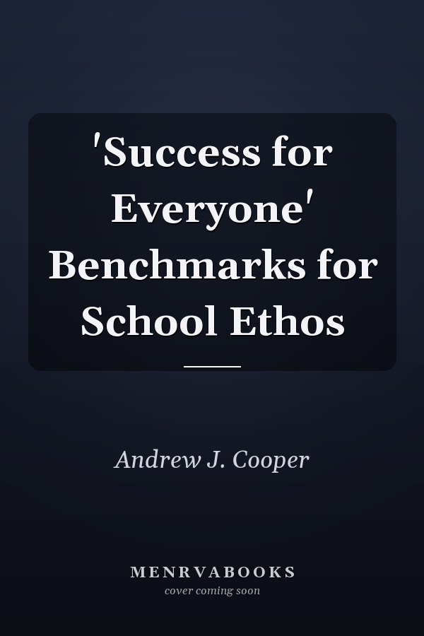 'Success for Everyone' Benchmarks for School Ethos
