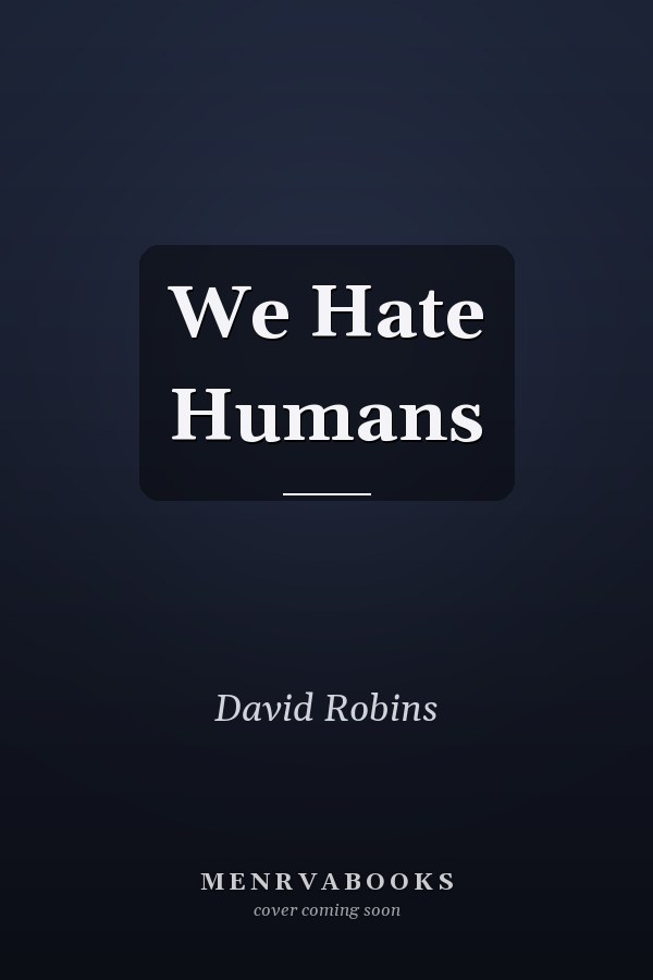 We Hate Humans
