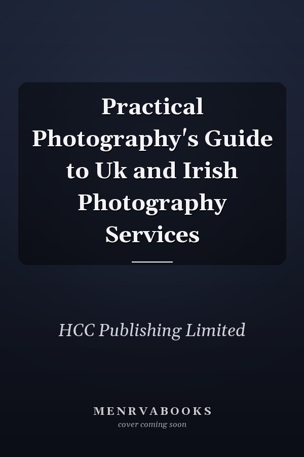 Practical Photography's Guide to Uk and Irish Photography Services