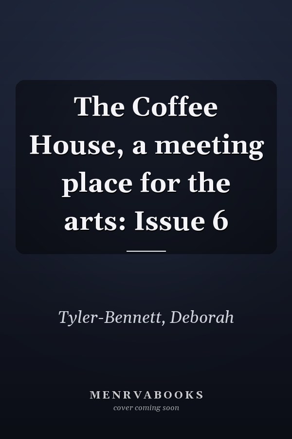 The Coffee House, a meeting place for the arts: Issue 6