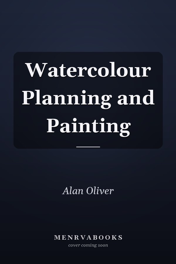 Watercolour Planning and Painting
