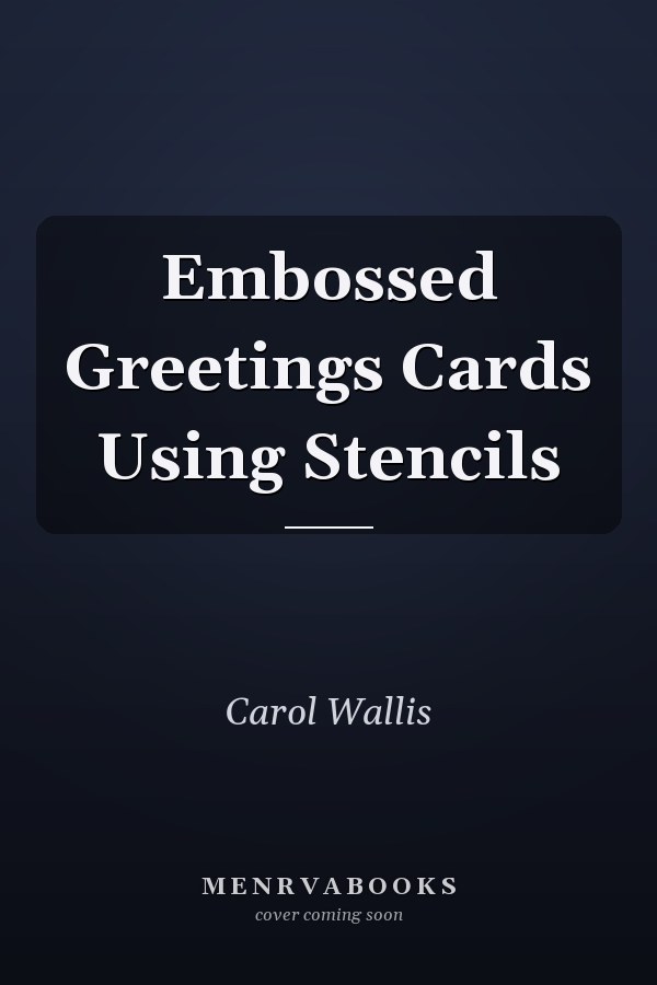 Embossed Greetings Cards Using Stencils
