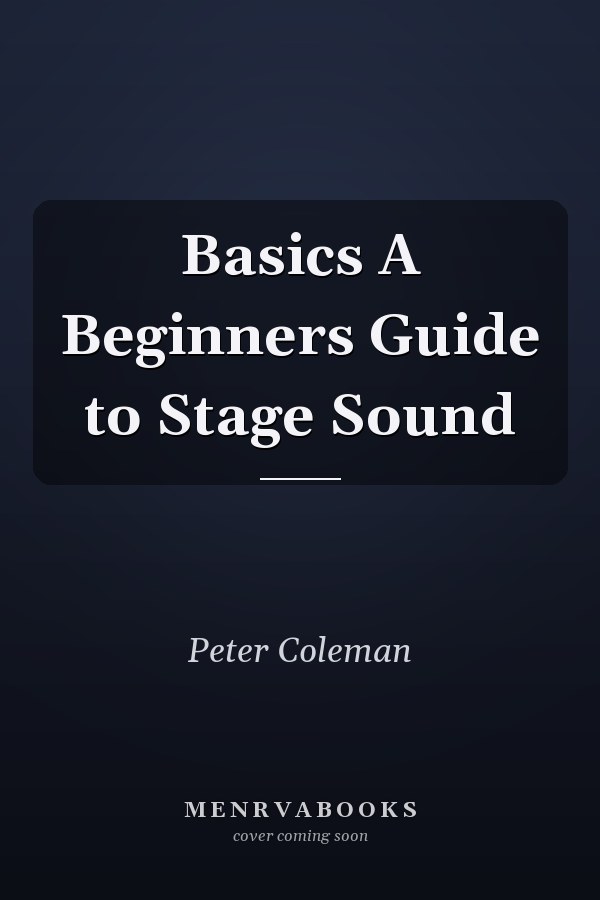 Basics  A Beginners Guide to Stage Sound