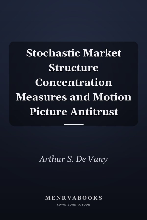 Stochastic Market Structure Concentration Measures and Motion Picture Antitrust