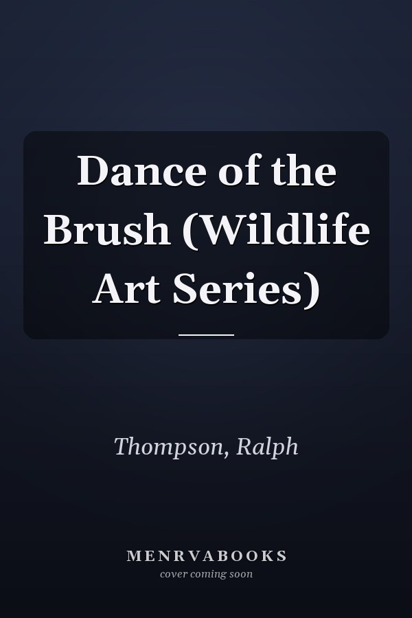 Dance of the Brush (Wildlife Art Series)