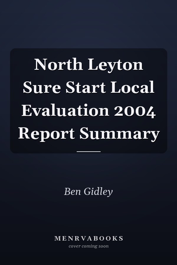 North Leyton Sure Start Local Evaluation 2004 Report Summary