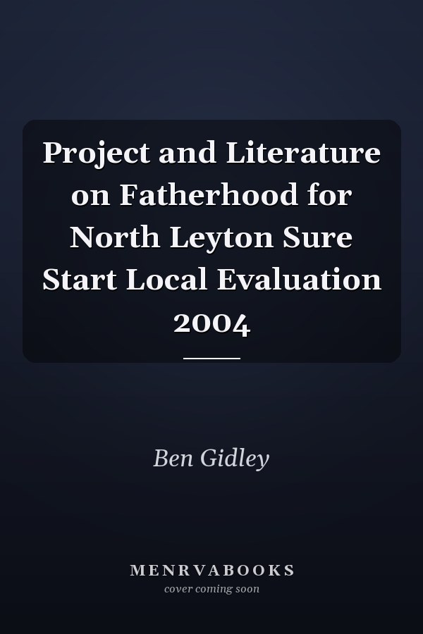 Project and Literature on Fatherhood for North Leyton Sure Start Local Evaluation 2004
