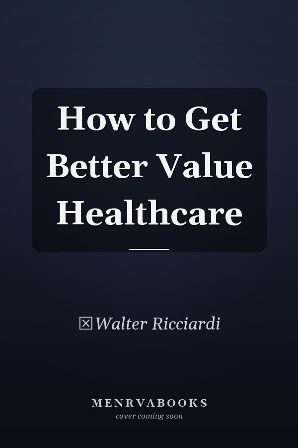 How to Get Better Value Healthcare