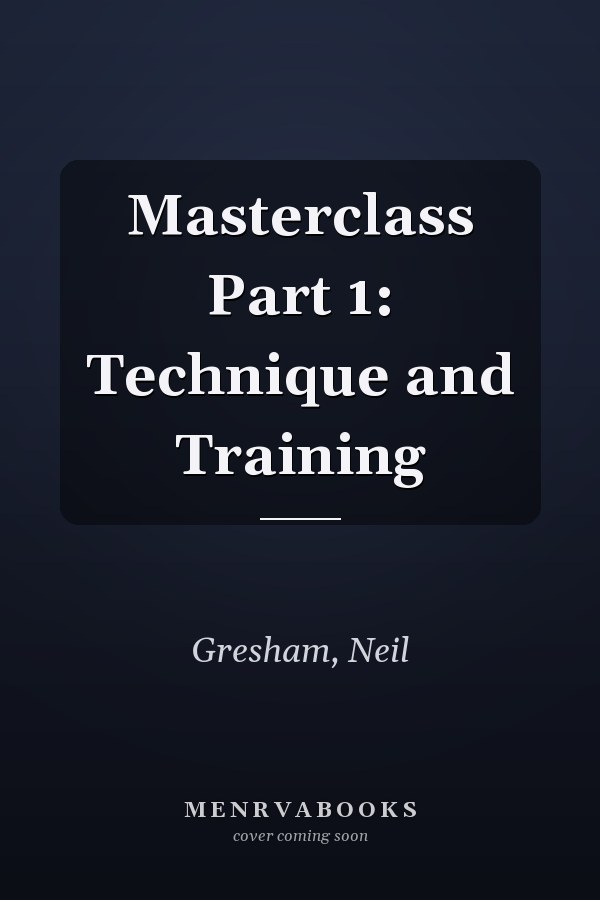 Masterclass Part 1: Technique and Training