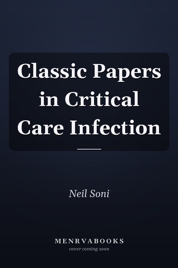 Classic Papers in Critical Care Infection