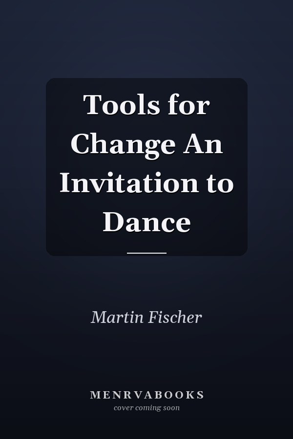 Tools for Change An Invitation to Dance