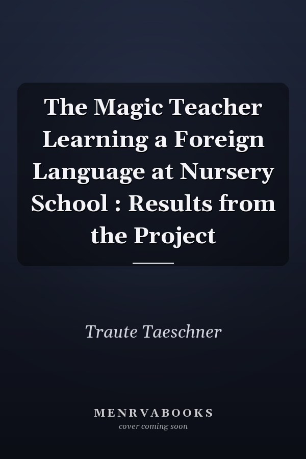 The Magic Teacher Learning a Foreign Language at Nursery School : Results from the Project