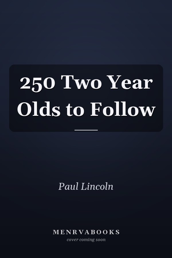 250 Two Year Olds to Follow
