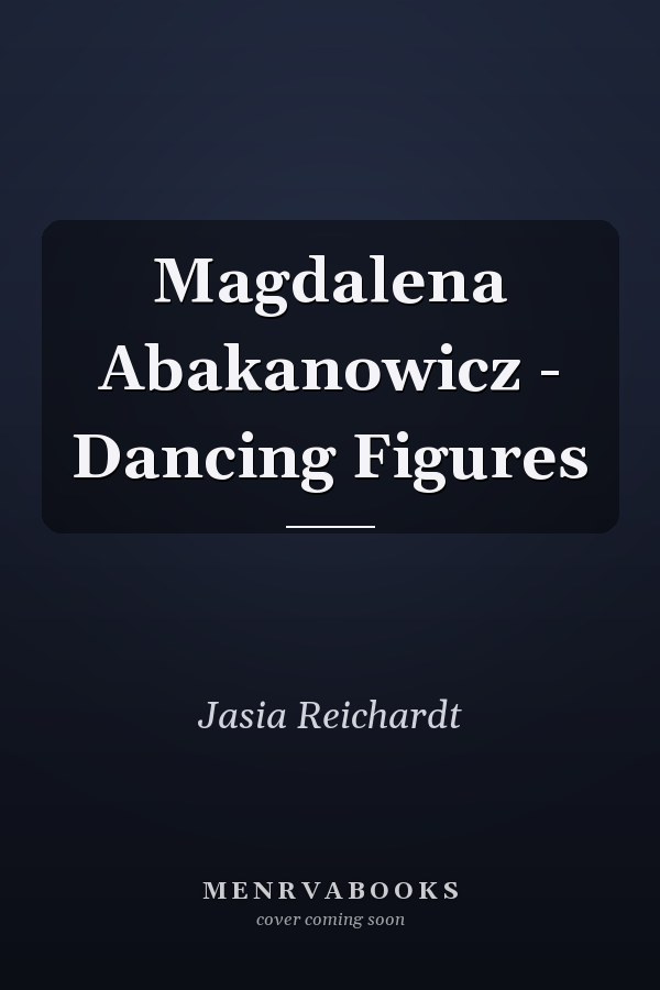 Magdalena Abakanowicz - Dancing Figures