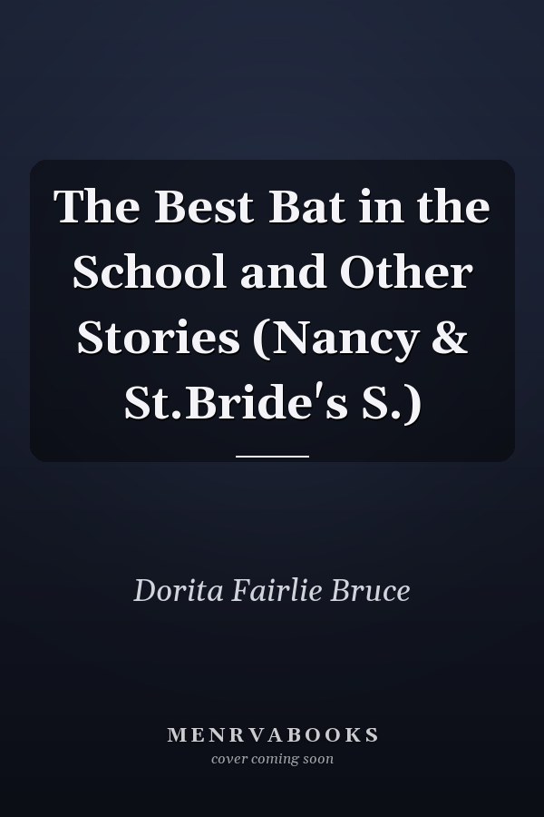 The Best Bat in the School and Other Stories (Nancy & St.Bride's S.)