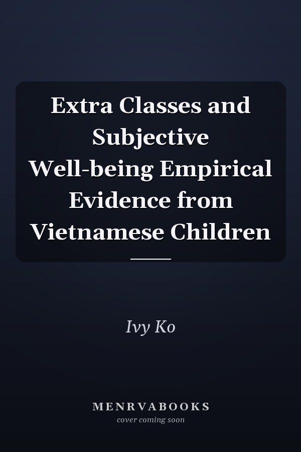 Extra Classes and Subjective Well-being Empirical Evidence from Vietnamese Children