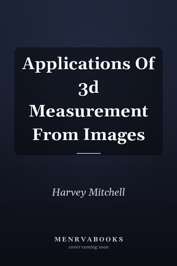 Applications Of 3d Measurement From Images