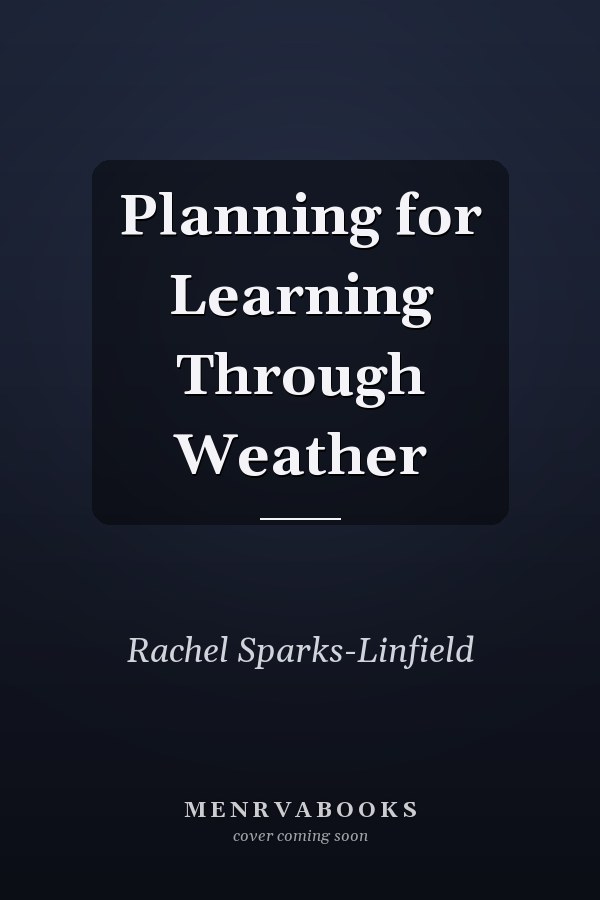 Planning for Learning Through Weather