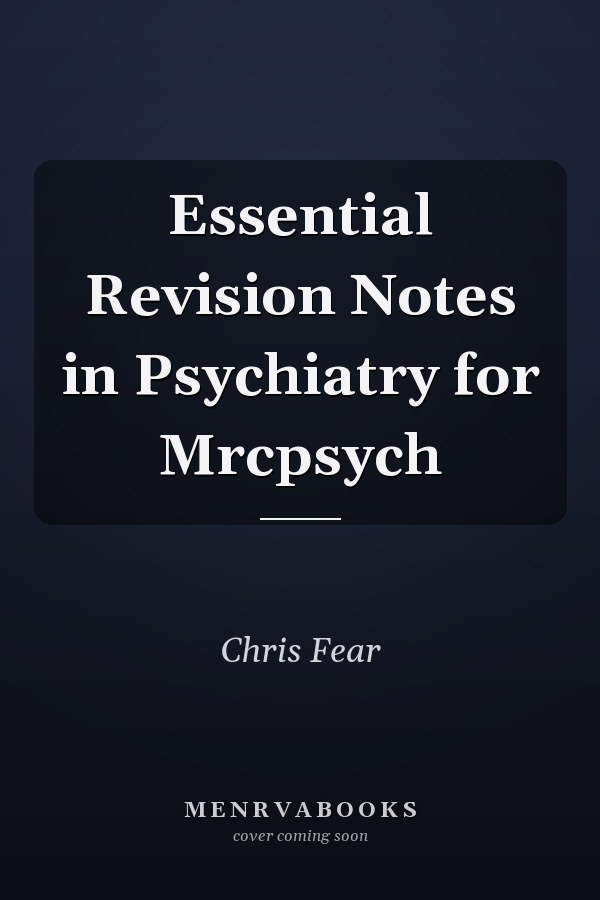 Essential Revision Notes in Psychiatry for Mrcpsych