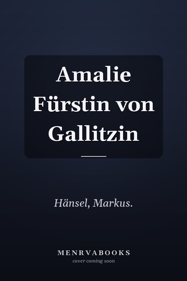 Amalie Fürstin von Gallitzin