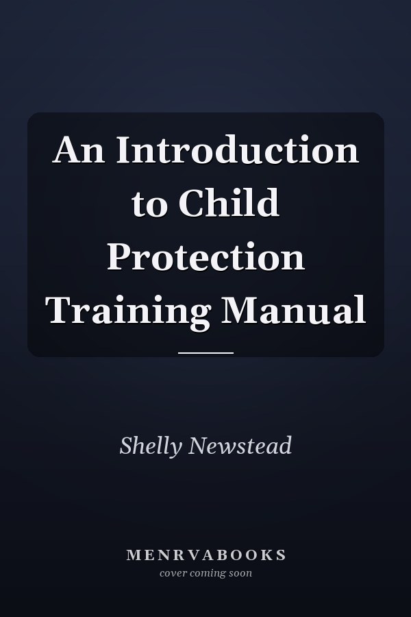 An Introduction to Child Protection Training Manual