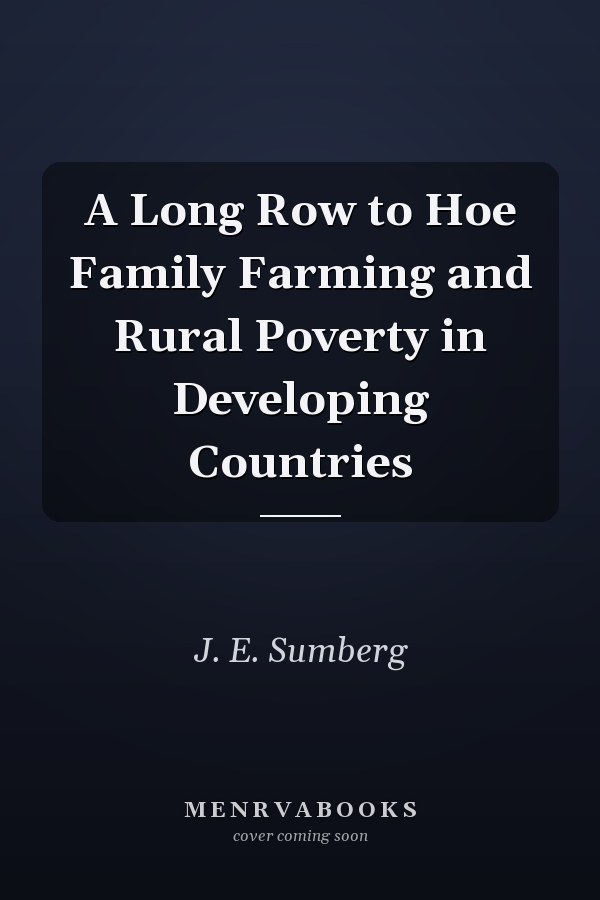 A Long Row to Hoe Family Farming and Rural Poverty in Developing Countries