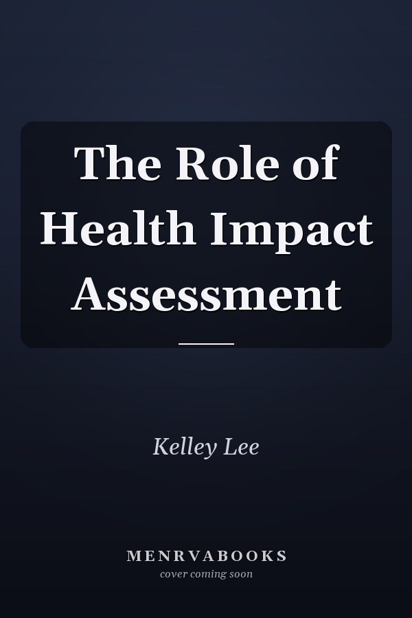 The Role of Health Impact Assessment