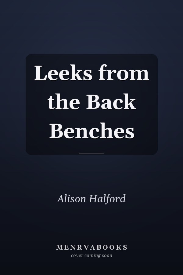 Leeks from the Back Benches
