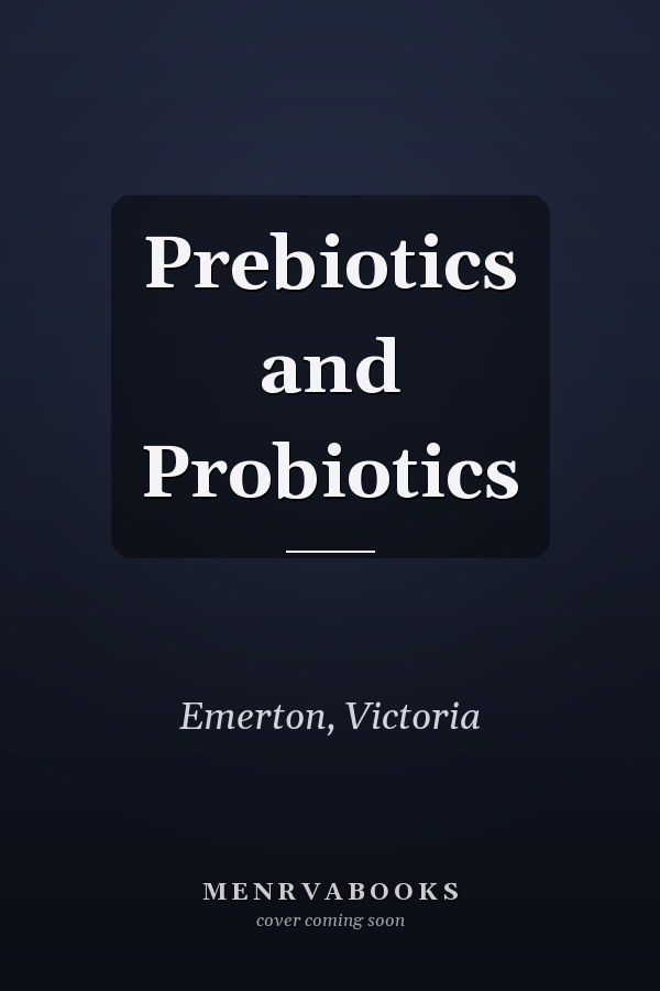Prebiotics and Probiotics